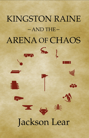 Kingston Raine and the Arena of Chaos (Kingston Raine, #3)