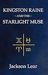 Kingston Raine and the Starlight Muse (Kingston Raine, #4)