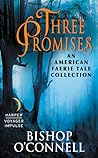 Three Promises : An American Faerie Tale Collection (Book 2.5) Three Promises : An American Faerie Tale Collection (Book 2.5)