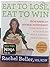 Eat to Lose, Eat to Win: From America's Get-real Nutritionist Your Grab-n-go Action Plan for a Slimmer, Healthier You