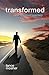 Transformed by Lance Mosher