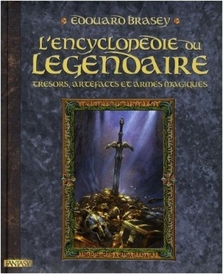 L'Encyclopédie du légendaire: trésors, artéfacts et armes magiques (Unknown Binding)