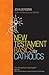 New Testament Basics for Catholics