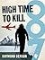 High Time To Kill by Raymond Benson