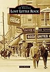Lost Little Rock (Images of America: Arkansas)