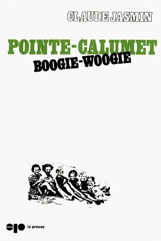 Pointe-Calumet boogie-woogie: Récit (Collection Chroniqueurs des deux mondes)