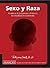 Sexo y Raza. Analíticas de la blancura, el deseo y la sexualidad en Guatemala