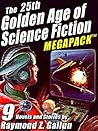 The 25th Golden Age of Science Fiction MEGAPACK ®: Raymond Z. Gallun