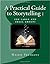 A Practical Guide to Storyt...