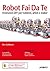 Robot Fai Da Te: invenzioni DIY per hobbisti, artisti e maker (Italian Edition)