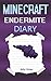 Minecraft: A Minecraft Endermite Diary (Minecraft, Minecraft Endermite, Minecraft Endermites, Minecraft Endermite Books, Minecraft Endermite Diary, Minecraft Book for Kids)