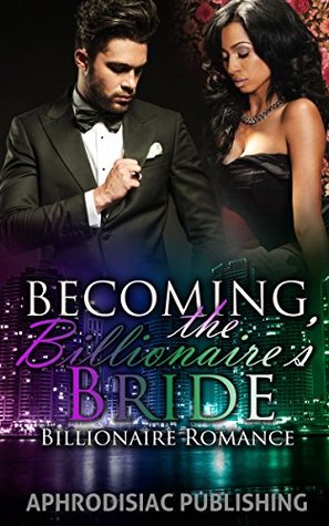 Becoming the Billionaire's Bride (Kindle Edition)