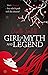 Girl of Myth and Legend (Th...
