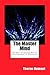 The Master Mind: The Key to Mental Power, Development & Efficiency
