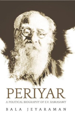 Periyar: A Political Biography of E.V. Ramaswamy
