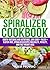 Spiralizer Cookbook: Mouth-...