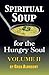 Spiritual Soup for the Hung...