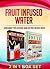 Fruit Infused Water: 2 IN 1 BOX SET Learn About This Extensive Guide On Fruit Infused Water (fruit infused water, fruit infused water recipes, fruit infused ... water free, fruit infused water book)