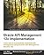 Oracle API Management 12c Implementation by Luis Augusto Weir