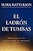 El ladrón de tumbas: Cómo Jesús puede hacer posible tu imposible (Spanish Edition)