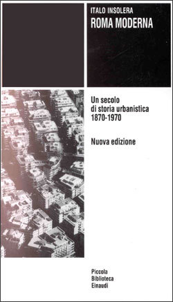 Roma moderna: Un secolo di storia urbanistica, 1870-1970