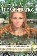 Eleanor of Aquitaine: The Generation