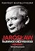 Jarosław. Tajemnice Kaczyńskiego