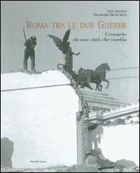 Roma tra le due guerre. Cronache da una città che cambia