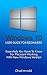 Windows 10: User Guide For Beginners. Essentials You Have To Know For Pleasant Working With New Windows Version.: (Windows 10 For Beginners) (Windows for ... Ultimate user guide to Windows 10 Book 1)