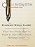 What You Really Need to Know to Start a Freelance Writing Career: Learn the Secrets of Successful Freelancers (Side Hustle Series)