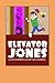 Elevator Jones by Dan Soderberg