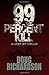 99 Percent Kill (A Lucky Dey Thriller #2)