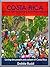 Costa Rica Where the Ordinary is Extraordinary by Debbie Rudd