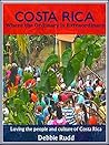 Costa Rica Where the Ordinary is Extraordinary: Loving the people and culture of Costa Rica