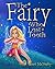 The Fairy Who Lost a Tooth (A Bedtime Story for Children Told in Verse with Vivid Illustrations) (Fairy Who series Book 1)