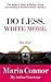 Do Less. Write More.: The A...