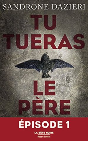 Tu tueras le père - Episode 1 (French Edition)