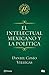 El intelectual mexicano y la política