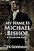 My Name Is Michael Bishop