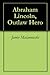 Abraham Lincoln, Outlaw Hero