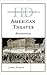 Historical Dictionary of American Theater: Beginnings (Historical Dictionaries of Literature and the Arts)