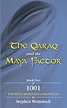 The Qaraq and The Maya Factor by Stephen Weinstock