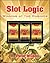 Slot Logic: Winning at the Casinos