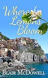 Where Lemons Bloom by Blair McDowell