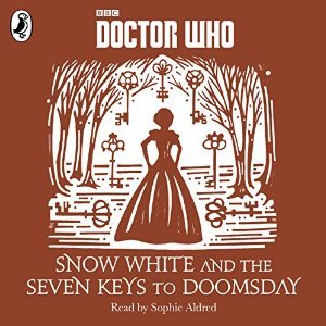 Snow White and the Seven Keys to Doomsday  (A Time Lord Fairy Tale #7)