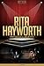 Rita Hayworth Unauthorized & Uncensored (All Ages Deluxe Edition with Videos & Bonus Books)