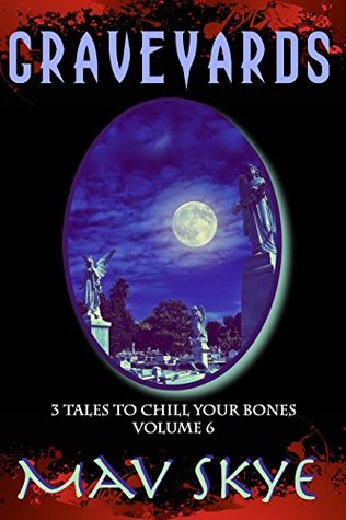 Graveyards (3 Tales to Chill Your Bones #6)