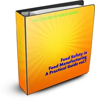 Food Safety in Food Manufacturing a Practical Guide (Kindle Edition)