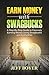 Earn Money with Swagbucks: A Step-By-Step Guide to Passively Earning Money Using Swagbucks and Kickfurther