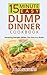15 Minute Easy Dump Dinner ...
